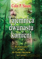 Tajemnica dwunastu kamieni. Wewnętrzna podróż do bycia obecnym tu i teraz - Sisson Colin P. [KSIĄŻKA]