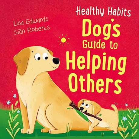 Healthy Habits Dog S Guide To Helping - Lisa Edwards [KSIĄŻKA]