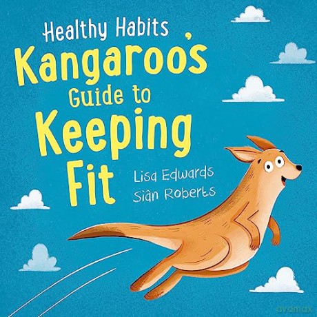 Healthy Habits Kangaroo S Guide To Kee - Lisa Edwards [KSIĄŻKA]