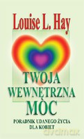 Twoja wewnętrzna moc wydanie 2 - Hay Louise L. [KSIĄŻKA]