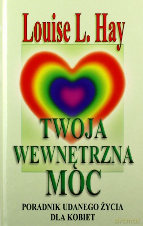 Twoja wewnętrzna moc wydanie 2 - Hay Louise L. [KSIĄŻKA]
