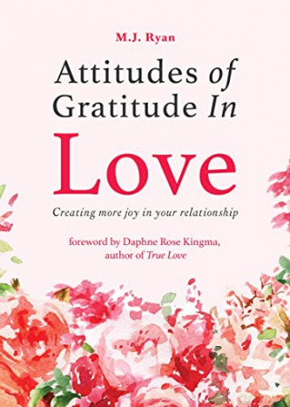 Attitudes Of Gratitude In Love - M.J. Ryan [KSIĄŻKA]