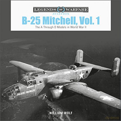 B-25 Mitchell Vol. 1 - Dr William Wolf [KSIĄŻKA]