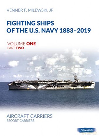 Fighting Ships/Us Navy 1883-2019 V1 P2 - Venner F Milewski [KSIĄŻKA]