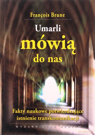 Umarli mówią do nas - Brune Francois [KSIĄŻKA]