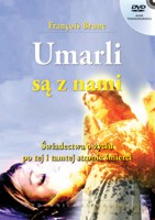 Umarli są z nami. Świadectwa o życiu po tej i po tamtej stronie śmierci - Brune Francois [KSIĄŻKA]+[DVD]