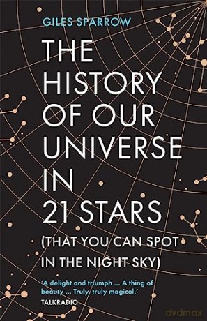 History Of Our Universe In 21 Stars - Giles Sparrow [KSIĄŻKA]