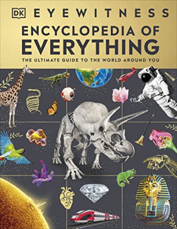 Eyewitness Encyclopedia Of Everything - Dk [KSIĄŻKA]