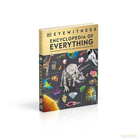 Eyewitness Encyclopedia Of Everything - Dk [KSIĄŻKA]