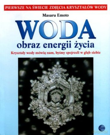 WODA obraz energii życia - Emoto Masaru [KSIĄŻKA]