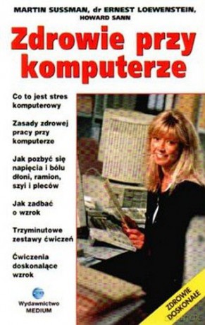 Zdrowie przy komputerze - Sussman Martin, Leowenst [KSIĄŻKA]