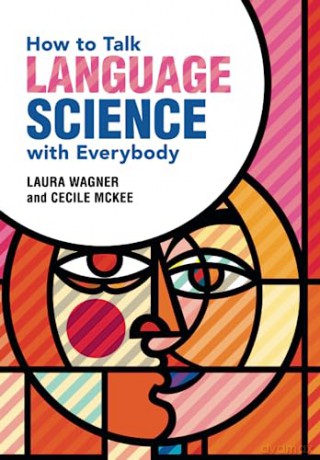 How To Talk Language Science With Every - Wagner Laura [KSIĄŻKA]