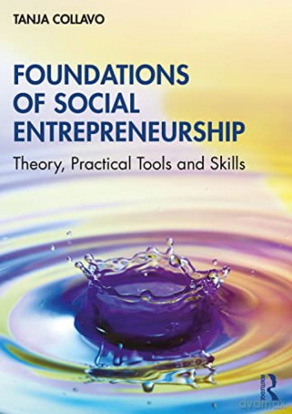Foundations Of Social Entrepreneurship - Tanja Collavo [KSIĄŻKA]