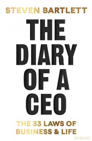 Diary Of A Ceo: The 33 Laws Of Business - Bartlett Steven [KSIĄŻKA]