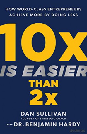 10x Is Easier Than 2x - Dan Sullivan [KSIĄŻKA]