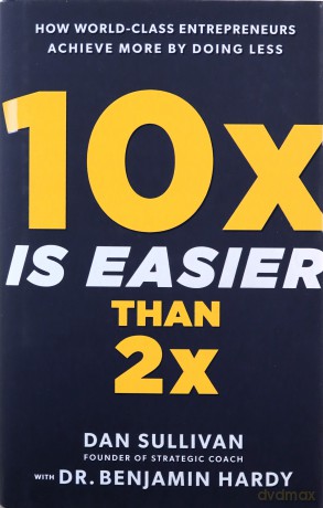10x Is Easier Than 2x - Dan Sullivan [KSIĄŻKA]
