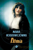 Atma - Rodziewiczówna Maria [KSIĄŻKA]