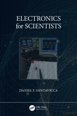 Electronics For Scientists - Daniel Santavicca [KSIĄŻKA]