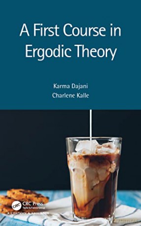 A First Course In Ergodic Theory - Karma Dajani [KSIĄŻKA]