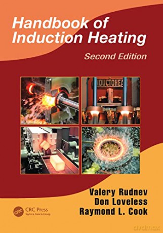 Handbook Of Induction Heating Second Edi - Valery Rudnev [KSIĄŻKA]