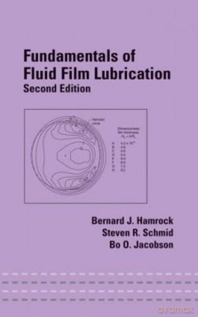 Fundamentals Of Fluid Film Lubrication - Bernard J. Hamrock [KSIĄŻKA]