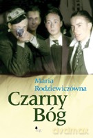 Czarny bóg - Rodziewiczówna Maria [KSIĄŻKA]