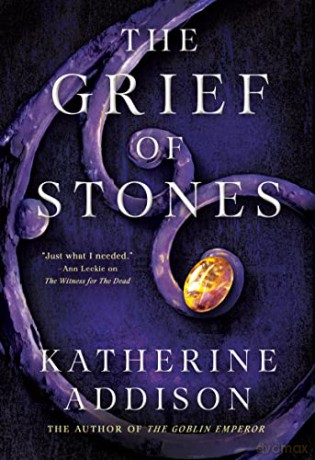 Grief Of Stones - Katherine Addison [KSIĄŻKA]