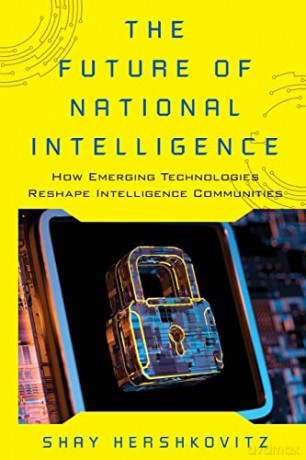 Future Of National Intelligence - Shay Hershkovitz [KSIĄŻKA]