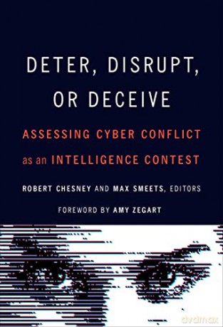 Deter Disrupt Or Deceive - Robert Chesney [KSIĄŻKA]