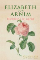 Elizabeth i jej ogród - von Arnim Elizabeth [KSIĄŻKA]