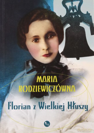 Florian z Wielkiej Hłuszy - Rodziewiczówna Maria [KSIĄŻKA]