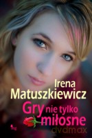 Gry nie tylko miłosne - Matuszkiewicz Irena [KSIĄŻKA]