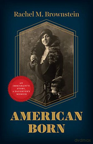 American Born An Immigrant Story - Rachel M Brownstein [KSIĄŻKA]