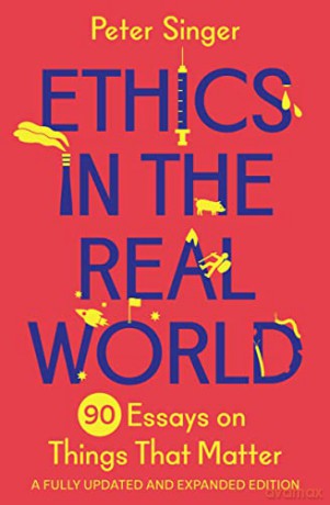 Ethics In The Real World - Peter Singer [KSIĄŻKA]