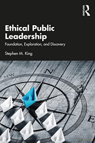 Ethical Public Leadership - Stephen M. King [KSIĄŻKA]