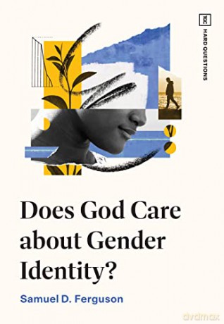 Does God Care About Gender Identity [KSIĄŻKA]
