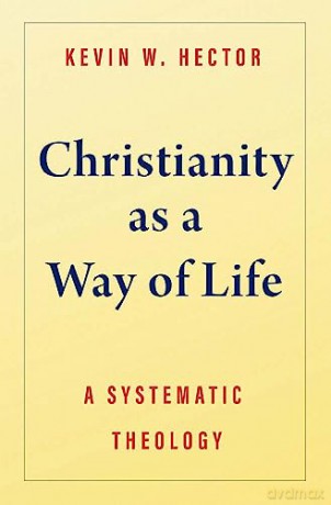 Christianity As A Way Of Life - Kevin W. Hector [KSIĄŻKA]