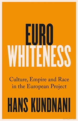 Eurowhiteness - Hans Kundnani [KSIĄŻKA]