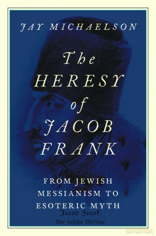 Heresy Of Jacob Frank [KSIĄŻKA]