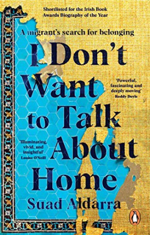 I Dont Want To Talk About Home - Suad Aldarra [KSIĄŻKA]