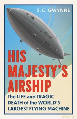 His Majestys Airship - S C Gwynne [KSIĄŻKA]