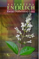 Kwiat Diabelskiej Góry - Enerlich Katarzyna [KSIĄŻKA]
