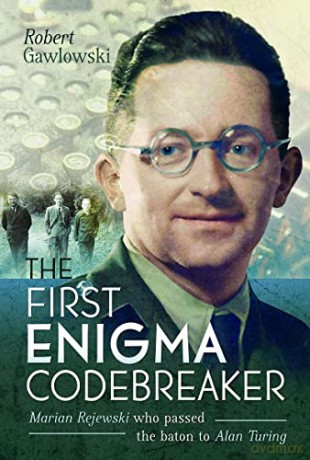 First Enigma Codebreaker - Robert Gawlowski [KSIĄŻKA]