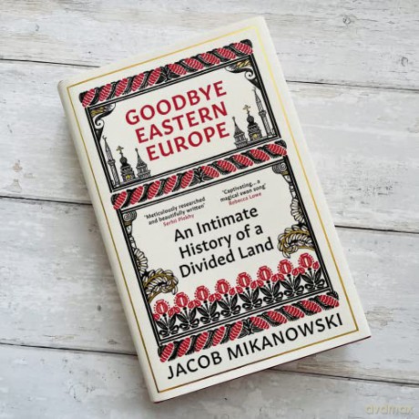 Goodbye Eastern Europe - Jacob Mikanowski [KSIĄŻKA]