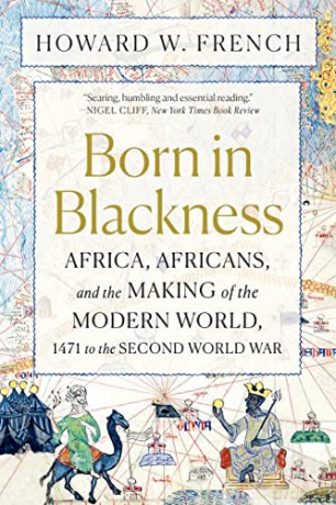 Born In Blackness - Howard W French [KSIĄŻKA]