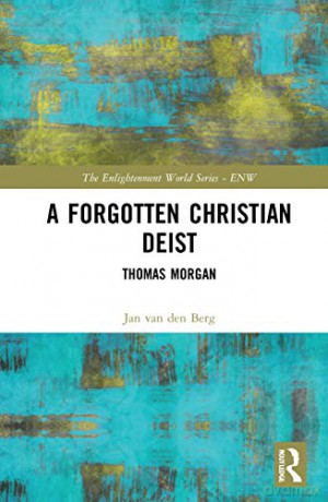 A Forgotten Christian Deist: Thomas Morg - Jan Van Den Berg [KSIĄŻKA]
