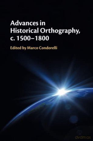 Advances In Historical Orthography C. - Edited By Marco Cond [KSIĄŻKA]