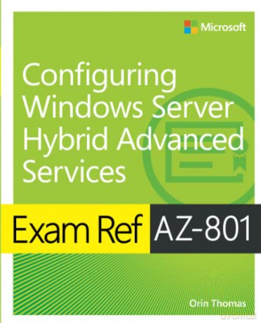 Exam Ref Az-801/Hybrid Advanced Services - Orin Thomas [KSIĄŻKA]