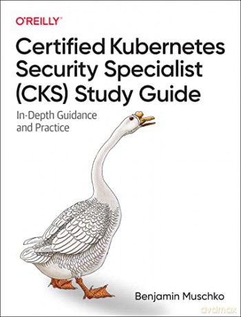 Certified Kubernetes Security Specialis - Benjamin Muschko [KSIĄŻKA]
