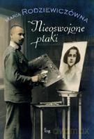 Nieoswojone ptaki - Rodziewiczówna Maria [KSIĄŻKA]